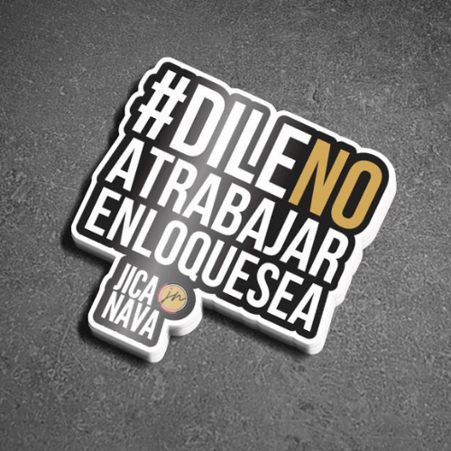 Sticker para decorar #DileNOaTrabajarEnLoQueSea